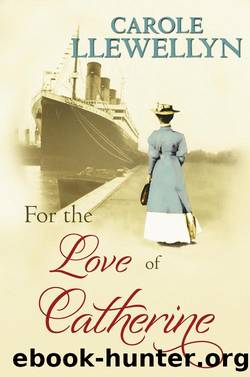 For the Love of Catherine by Carole Llewellyn