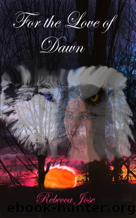 For the Love of Dawn by Rebecca Jose