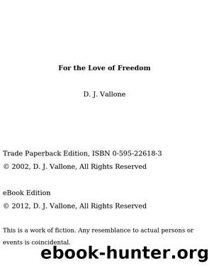 For the Love of Freedom by D. J. Vallone