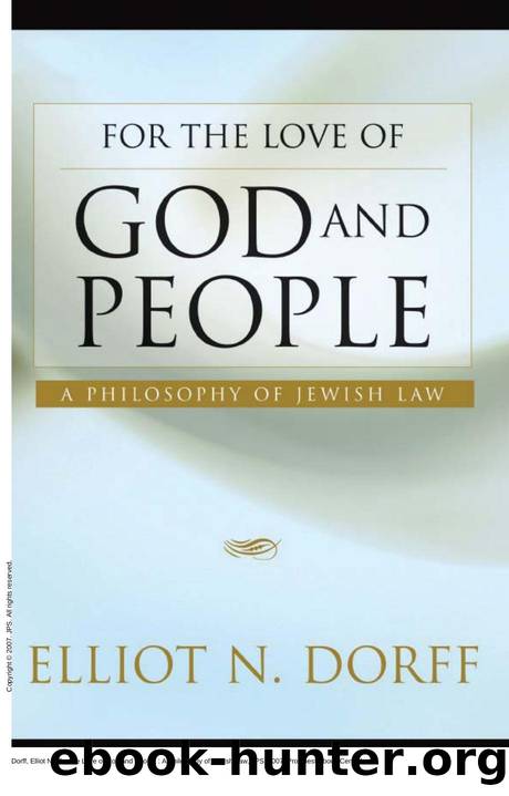For the Love of God and People : A Philosophy of Jewish Law by Elliot N. Dorff