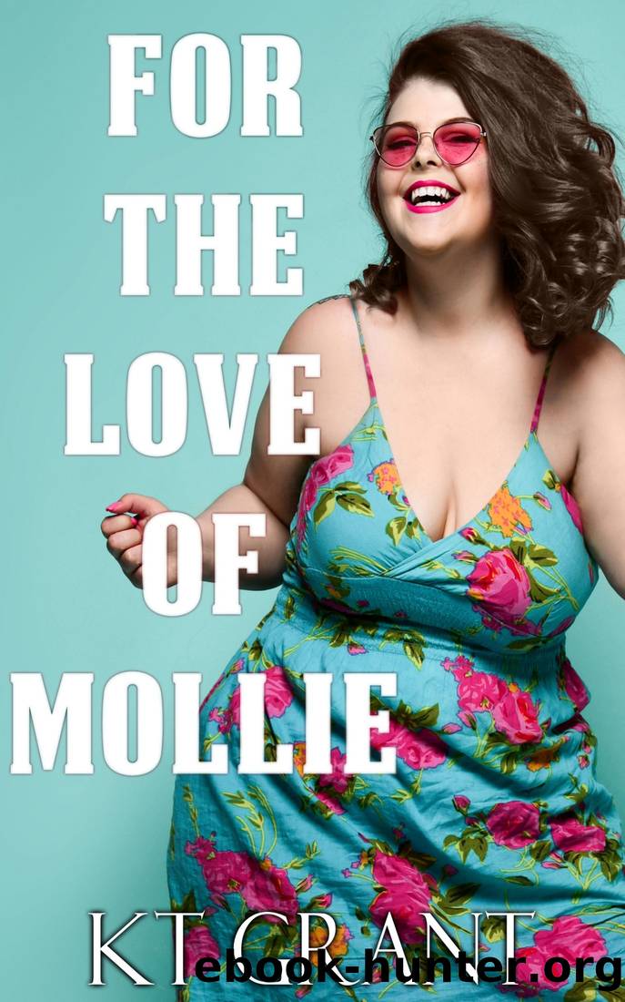 For the Love of Mollie (Sweet & Sinful #1) by KT Grant