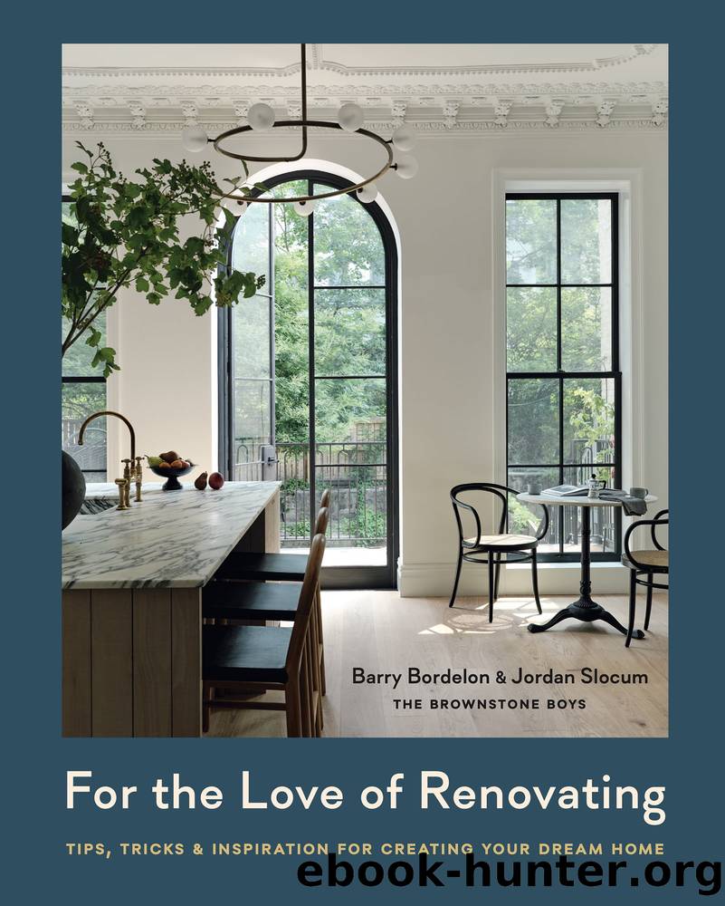 For the Love of Renovating: Tips, Tricks & Inspiration for Creating Your Dream Home by Barry Bordelon & Jordan Slocum