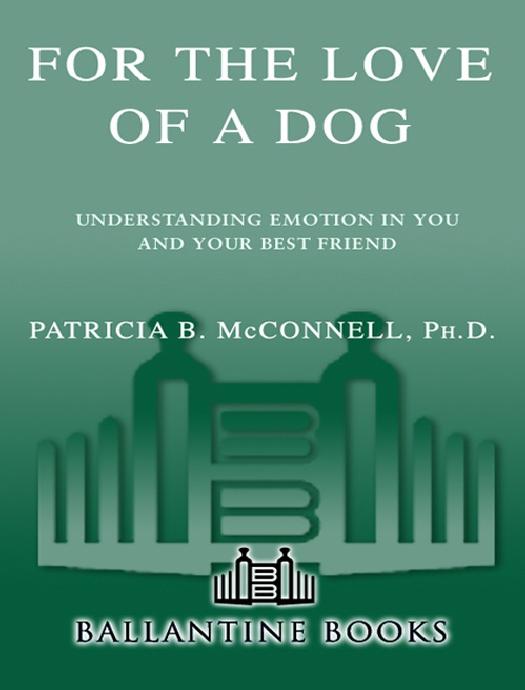 For the Love of a Dog by Patricia McConnell & Ph.D.
