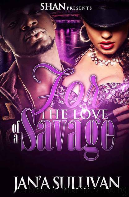 For the Love of a Savage by Jan'a Sullivan
