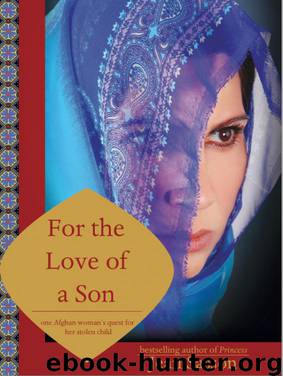 For the Love of a Son: One Afghan Woman's Quest for Her Stolen Child by Jean Sasson