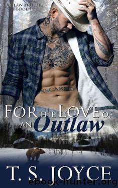 For the Love of an Outlaw (Outlaw Shifters Book 1) by T. S. Joyce