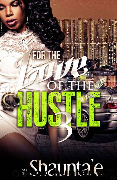 For the Love of the Hustle 3 by Shaunta'e Howard