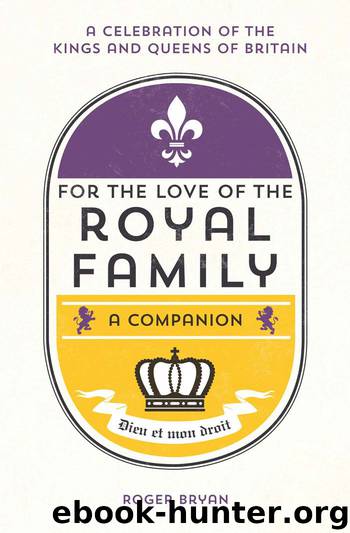 For the Love of the Royal Family by Roger Bryan