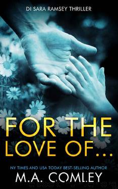 For the Love of... (DI Sara Ramsey Book 8) by M A Comley