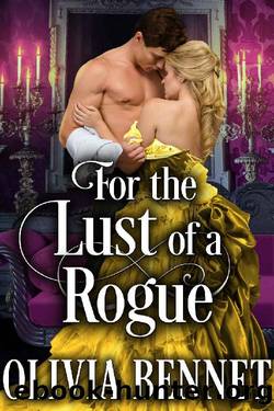 For the Lust of a Rogue: A Steamy Historical Regency Romance Novel by Olivia Bennet & Cobalt Fairy
