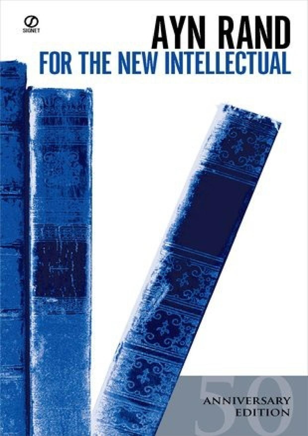 For the New Intellectual: The Philosophy of Ayn Rand by Ayn Rand