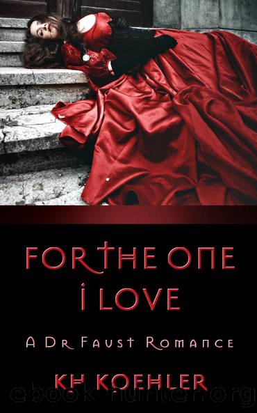 For the One I Love_A Doctor Faust Romance_The Dreadful Doctor Faust by K. H. Koehler