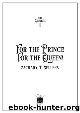 For the Prince! For the Queen! by Zachary T. Sellers