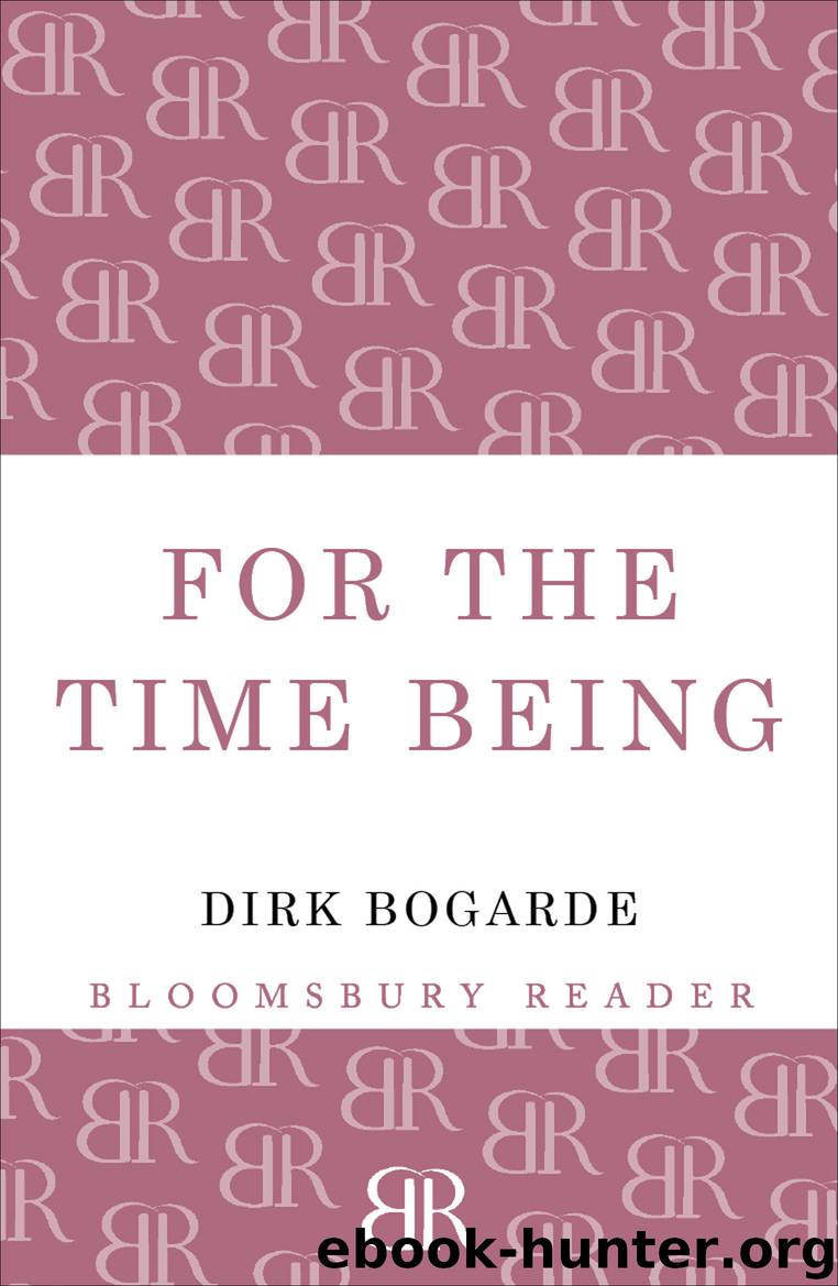 For the Time Being by Dirk Bogarde