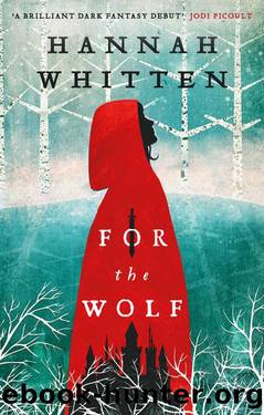 For the Wolf (The Wilderwood Books Book 1) by Hannah Whitten