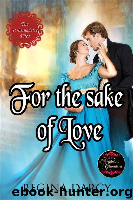 For the sake of love (The St Bernadette Files Book 2) by Regina Darcy