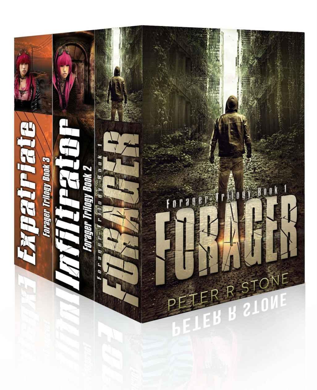 Forager - the Complete Trilogy (A Post Apocalyptic/Dystopian Trilogy) by Stone Peter R