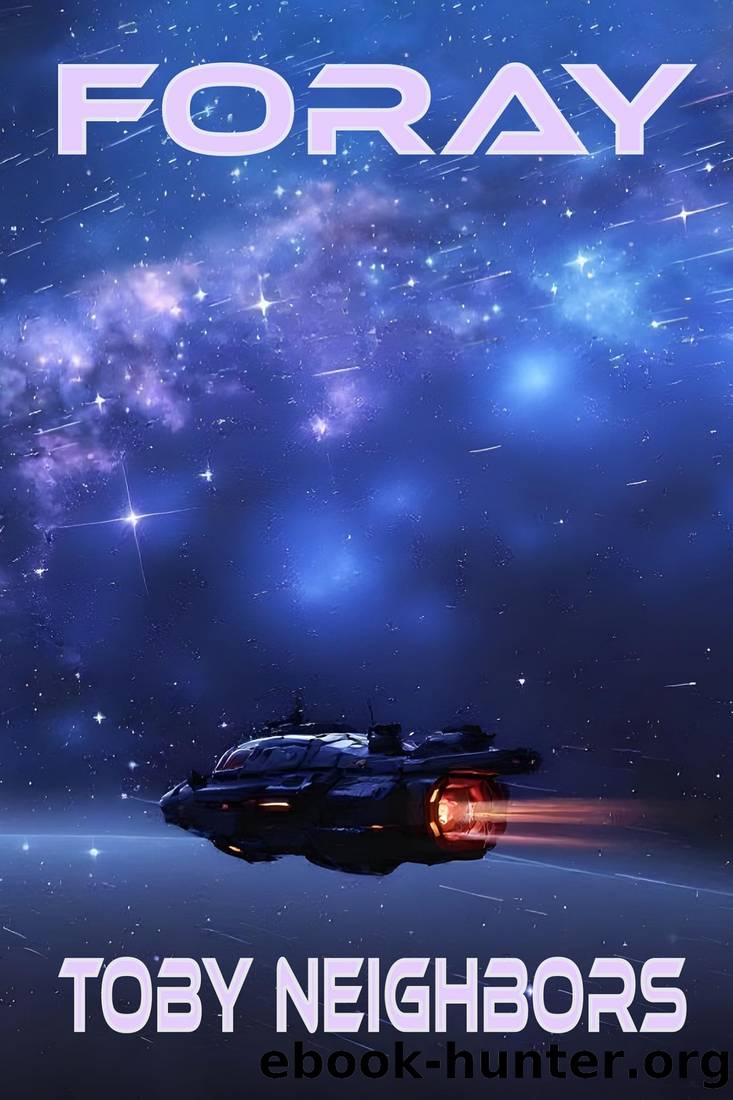Foray: A Zane Taylor Novel (Alien Agenda Book 1) by Toby Neighbors