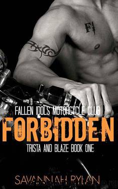 Forbidden (Motorcycle Club Romance): Trista and Blaze 1 (Fallen Idols Motorcycle Club) by Rylan Savannah