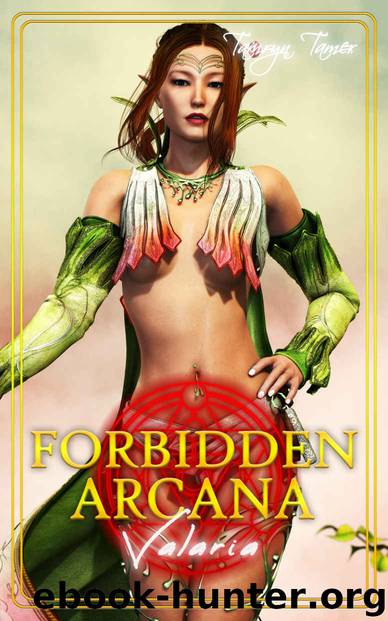 Forbidden Arcana: Valaria by Tamryn Tamer