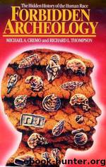 Forbidden Archeology: The Hidden History of the Human Race by Michael A. Cremo; Richard L. Thompson