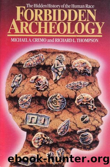Forbidden Archeology: The Hidden History of the Human Race by Michael Cremo