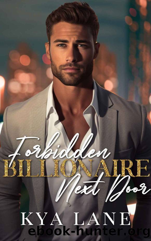 Forbidden Billionaire Next Door: A Single Dad Enemies to Lovers Romance by Lane Kya