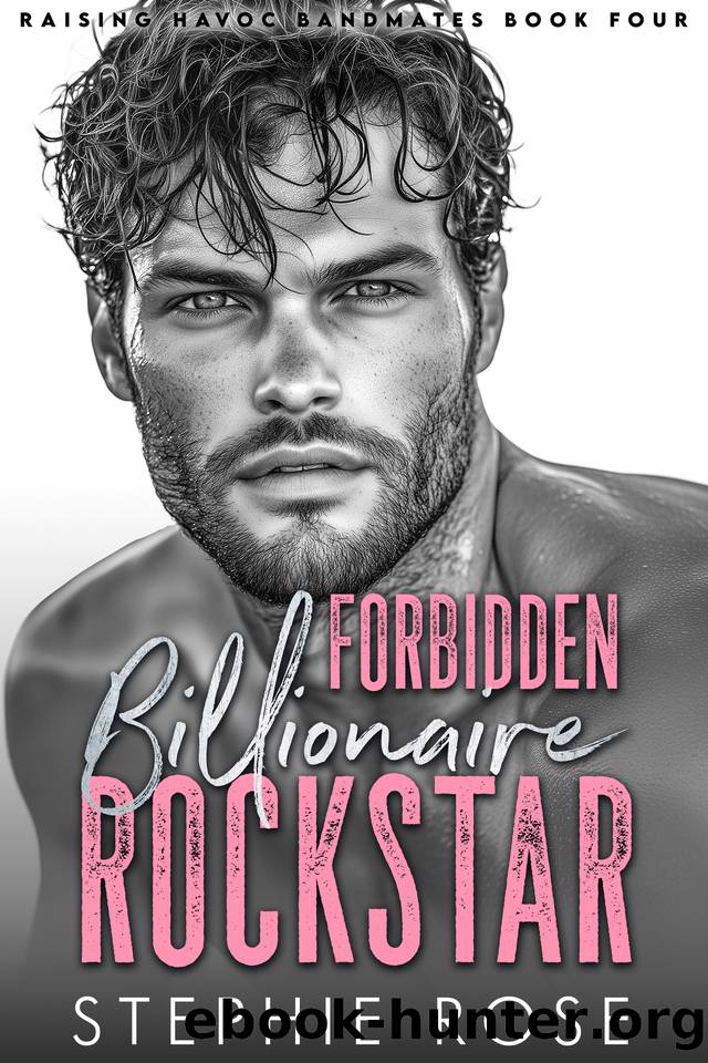 Forbidden Billionaire Rockstar: A Brother's Best Friend Enemies to Lovers Romance (Raising Havoc Bandmates Book 4) by Stephie Rose