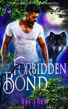 Forbidden Bond: A Paranormal Shifter Romance (Silver Moon Wolf Pack Book 1) by Rae Foxx