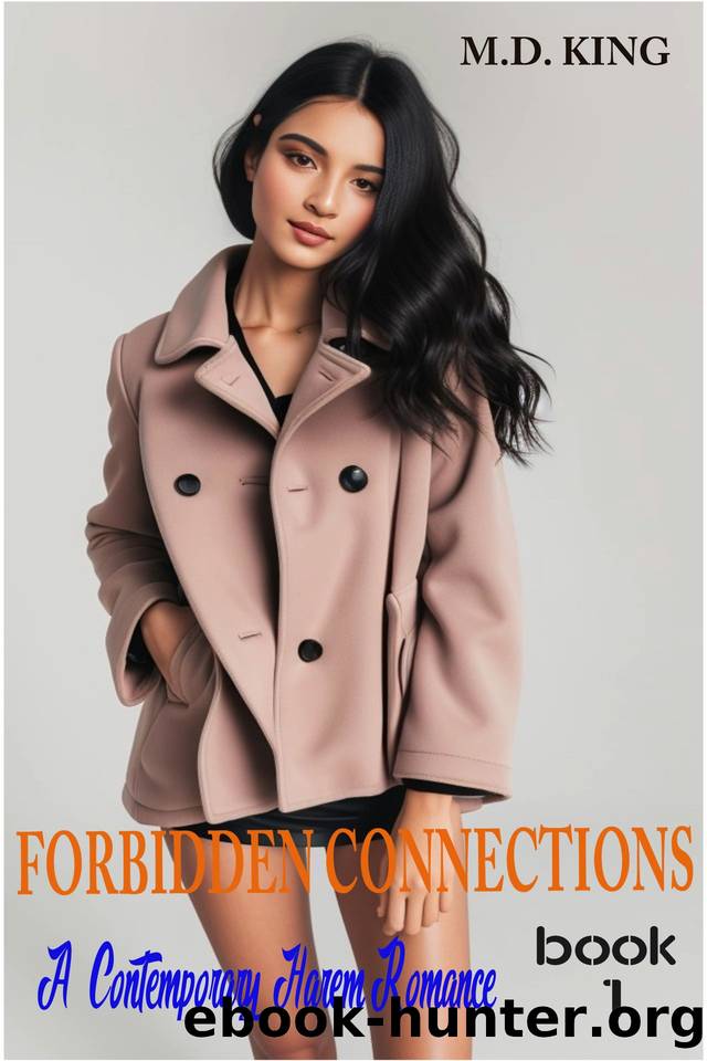 Forbidden Connections: A Contemporary Harem Romance. Book 1 by King M.D