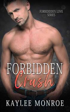 Forbidden Crush: Age Gap Romance (Forbidden Love Book 1) by Kaylee Monroe