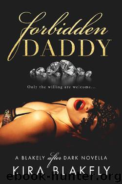 Forbidden Daddy: A Blakely After Dark Novella (The Forbidden Series Book 1) by Kira Blakely