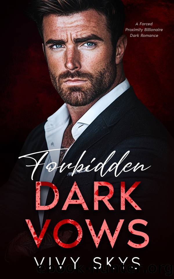 Forbidden Dark Vows: A Forced Proximity Billionaire Dark Romance by VIVY SKYS