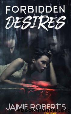 Forbidden Desires by Jaimie Roberts