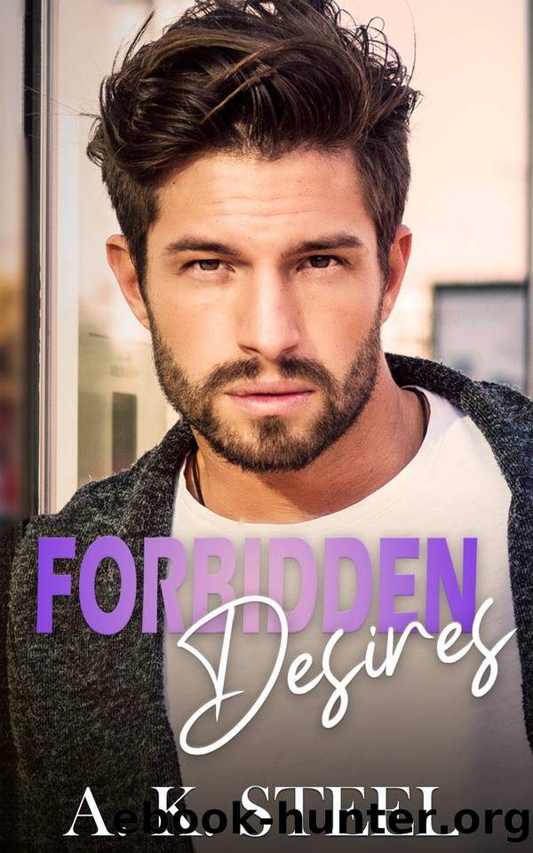 Forbidden Desires: A Grumpy Sunshine, Workplace Romance (Raider Brotherhood Book 1) by A. K. Steel