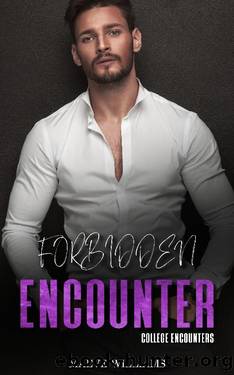 Forbidden Encounter (College Encounters Book 1) by Maeve Williams