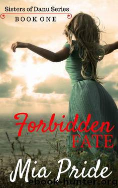 Forbidden Fate (Sisters of Danu Book 1) by Mia Pride