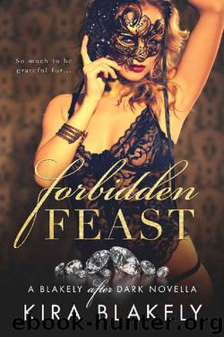 Forbidden Feast: A Blakely After Dark Novella (The Forbidden Series Book 2) by Kira Blakely
