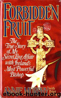 Forbidden Fruit by Annie Murphy & Peter de Rosa