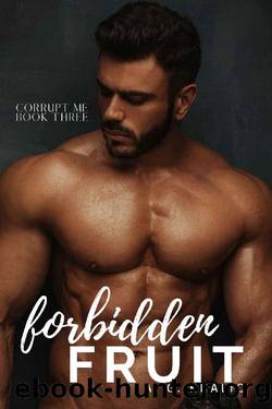 Forbidden Fruit: A Mafia Romance (Corrupt Me Book 3) by A. G. Khaliq