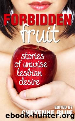Forbidden Fruit: stories of unwise lesbian desire by LadyLit