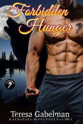 Forbidden Hunger (Lee County Wolves) Book #1 by Teresa Gabelman