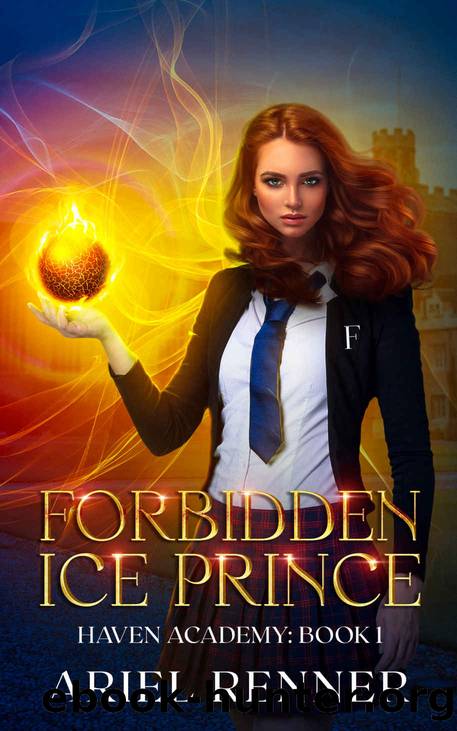 Forbidden Ice Prince: An Enemies to Lovers Fantasy Academy Romance (Haven Academy Book 1) by Ariel Renner