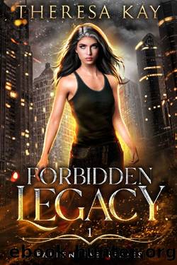 Forbidden Legacy (Fallen Fae Book 1) by Theresa Kay