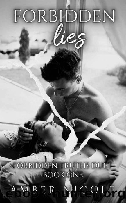 Forbidden Lies: Book one of The Forbidden Truths Duet : A dark, whychoose, bully romance by Amber Nicole