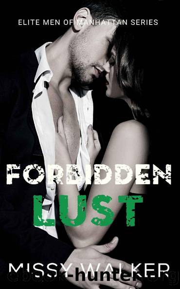 Forbidden Lust: Elite Men of Manhattan Book 1 (Elite men of Manhattan Series) by Missy Walker