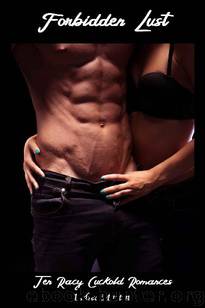 Forbidden Lust: Ten Racy Cuckold Romances: (cuckold husband, open marriage, cheating wife, FLR, chastity, humiliation) by Andrea Martin
