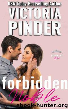 Forbidden Noble: Opposites Attract Hero's Scarred Romance (Princes of Avce Book 11) by Victoria Pinder
