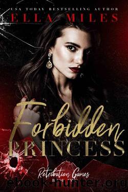 Forbidden Princess (Retribution Games Book 2) by Ella Miles