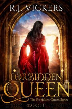 Forbidden Queen: A Court Intrigue Fantasy (The Forbidden Queen Series Book 1) by R.J. Vickers